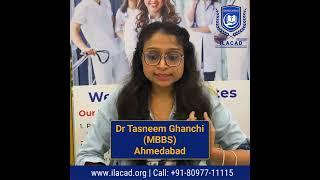 ILACAD Institute feedback by Dr Tasneem Ghanchi, MBBS, Ahemedabad