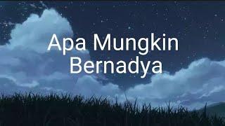 Bernadya - Apa Mungkin (lirik)