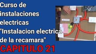 Curso de una instalación eléctrica de una casa Capitulo 21 "Instalacion electrica de una recamara"