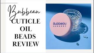 Is this new cuticle oil any good?  Bubbeau Review | Not Sponsored