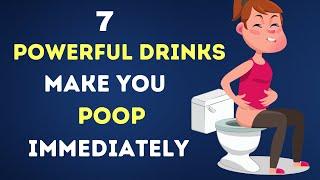 7 Healthy Drinks to Make You POOP Instantly | Natural Laxatives for Constipation