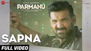 Sapna - Full Video |PARMANU:The Story Of Pokhran|John Abraham Diana Penty|Arijit Singh |Sachin-Jigar