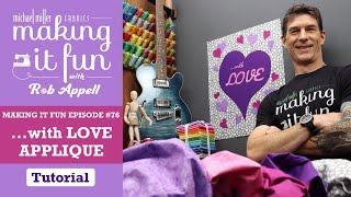 with LOVE - Michael Miller Fabrics' Making it Fun #76