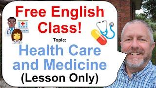 Free English Class! Topic: Health Care and Medicine ‍️🩺 (Lesson Only)