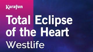 Total Eclipse of the Heart - Westlife | Karaoke Version | KaraFun