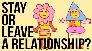 Stay in - or Leave - a Relationship?