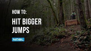 NOBL How-To | Hit Bigger Jumps with Dean Tennant