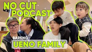 PODCAST NO CUT! BERSAMA UENO FAMILY!!!@Ueno_family