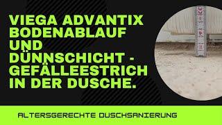 Einbau eines Viega Advantix Badablauf mit Dünnschichtverbundestrich 5-20 mm Estrichhöhe in Büchen.