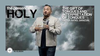 THE PRESENCE OF THE HOLY SPIRIT: The Gift of Tongues & Interpretations of Tongues | Rafael Saracual