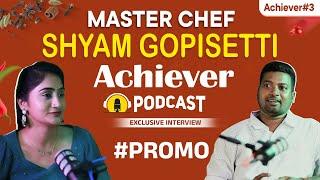 Master Chef Shyam Gopisetti`s Inspiring Journey | Podcast Interview Promo | Anchor Lasya Reddy