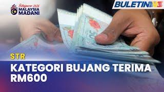 BELANJAWAN 2025 | Kategori Bujang Terima STR RM600