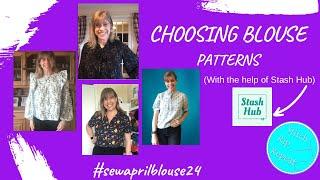 #sewaprilblouse24 - How I choose Blouse patterns I want to make using StashHub!