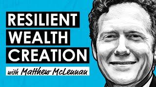 The Quest For Resilient Wealth Creation w/ Matthew McLennan (RWH014)