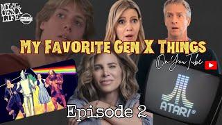 My Favorite Gen X Things on YouTube--Episode 2