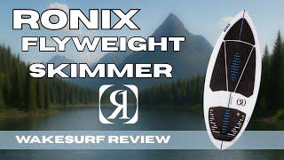Ronix Flyweight skimmer Wakesurf Board | BoardCo Gear Review