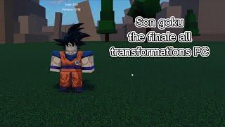 Son Goku the finale all forms showcase PC (snrblx123yt)