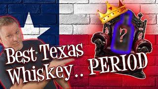 Best Texas Whiskey..Period!   Part 1