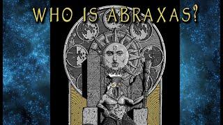 Who Is Abraxas?