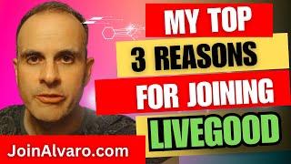 LiveGood - My TOP 3 Reasons Why I Joined as An Affiliate. Best Network Marketing Company Worldwide