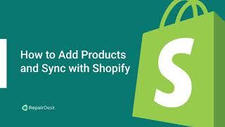 How to Add Products and Sync with Shopify