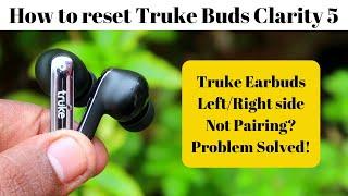 How to reset Truke Buds Clarity 5 - Truke Earbuds Not Pairing/Working? Problem Solved!