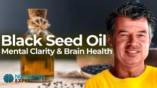 Black Seed Oil: Boost Mental Clarity & Focus | UPDATED