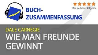 Dale Carnegie: Wie man Freunde gewinnt (Zusammenfassung)