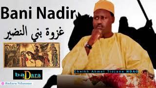 Kharé Bani Nadir بني النضير (Bataille de bani Nadir) par Cheikh Ahmed Tidjane NDAO