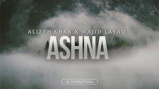 Ashna - Alizeh Khan x @wajidlayaq  | Original | Pashto 2024