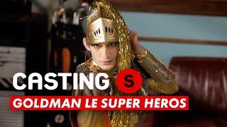 CASTING(S) : Goldman le super héros