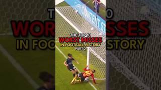 TOP 10 WORST MISSES in Football History  #shorts #footballshorts #ronaldo #footballhistory #goal