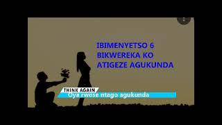 IBIMENYETSO 6 BIKWEREKA KO ATIGEZE AGUKUNDA || URABE MASO||UWIRINGIYIMANA Patience