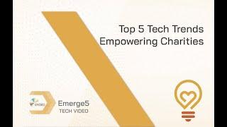 Top 5 Tech Trends Empowering Charities and NGOs | EM360