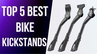 Top 5 Best Bike Kickstands