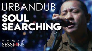 Urbandub - Soul Searching | Tower Sessions