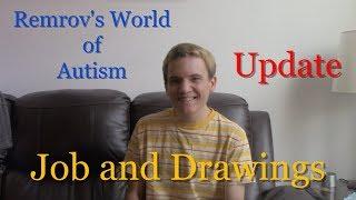 My New Job And My Drawings - Remrov's World of Autism #101