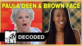 Paula Deen & The Problem w/ Brownface | Decoded | MTV News