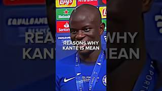 Reasons Why Kanté Is Mean. #shorts #kante #chelsea