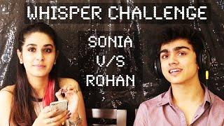 Whisper Challenge India -  Part 1 - Rohan Shah & Sonia Ahuja