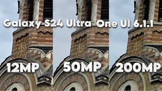 Samsung Galaxy S24 Ultra One UI 6.1.1 12MP vs 50MP vs 200MP - What`s Better?