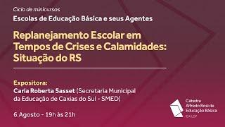 Minicurso - Replanejamento Escolar em Tempos de Crises e Calamidades: Situação do RS