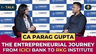 My *UNTOLD* story ️‍ || CA Parag Gupta i - TALK || Christ University Delhi NCR