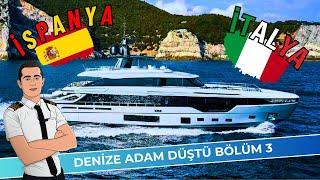 2024  Sezonu Bölüm 3 İspanya İtalya süper yat yolculuğumuz