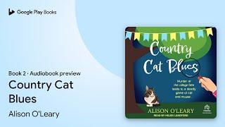 Country Cat Blues Book 2 by Alison O'Leary · Audiobook preview