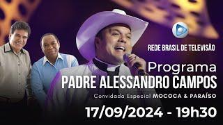 AO VIVO: PROGRAMA PADRE ALESSANDRO CAMPOS NA REDE BRASIL DE TELEVISÃO - 17.09.2024