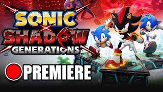 a Shadowy Finale - Sonic x Shadow Generations - Premiere