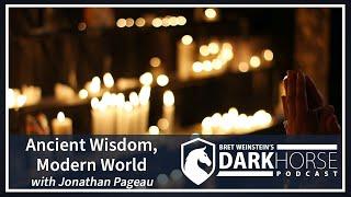 Ancient Wisdom, Modern World: Bret Speaks with Jonathan Pageau