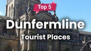 Top 5 Places to Visit in Dunfermline | Scotland - English