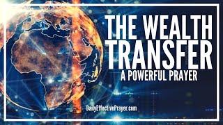 Prayer For Wealth Transfer | Supernatural Wealth Transfer Miracle Prayers